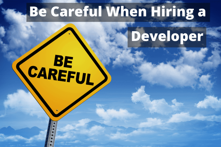 Be Careful When Hiring a Developer