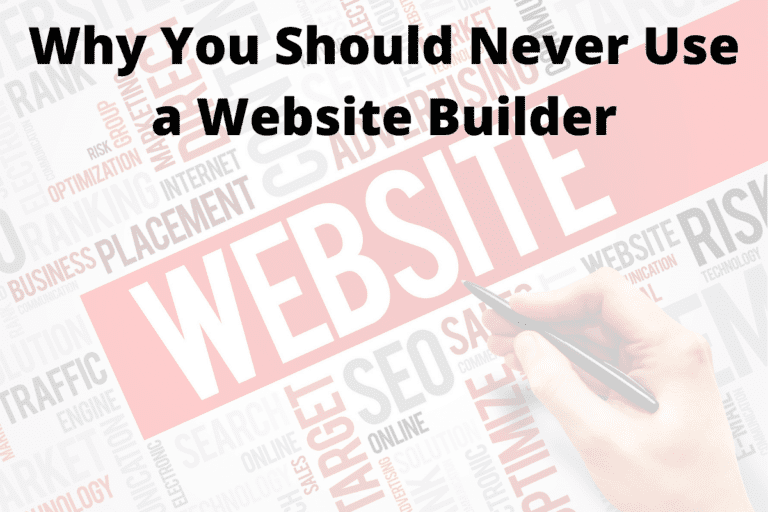 Why You Should Never Use a Website Builder