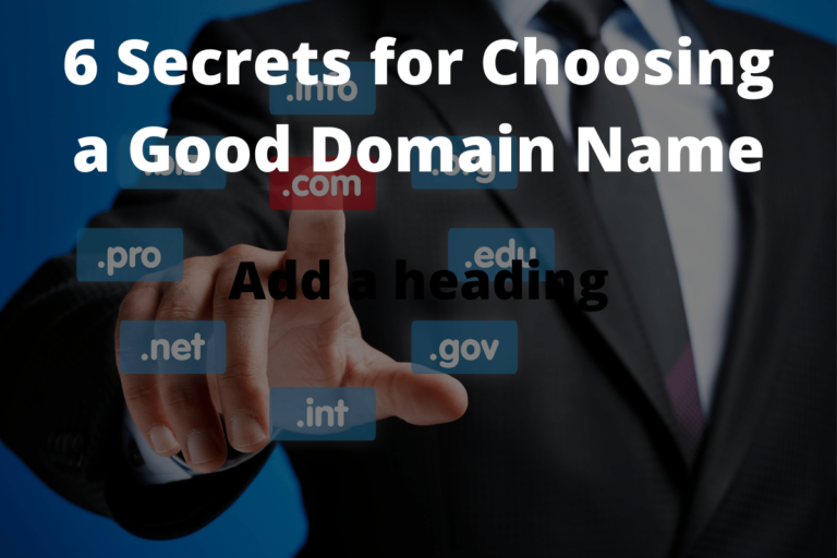 6 Secrets for Choosing a Good Domain Name
