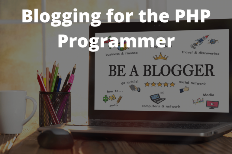 Blogging for the PHP Programmer