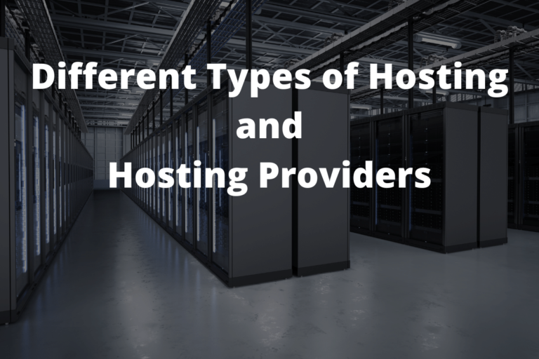 Different Types of Hosting and Hosting Providers