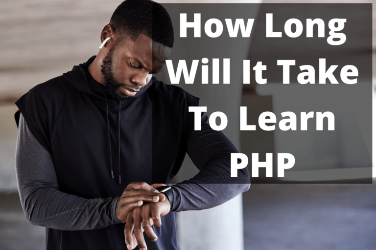 How Long It Will Take To Learn PHP – An in-Depth Guide