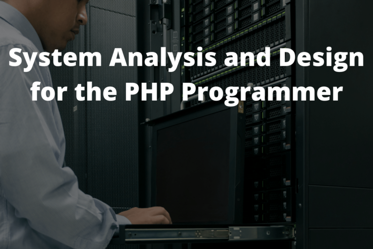 System Analysis and Design for the PHP Programmer